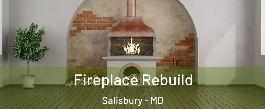  Fireplace Rebuild Salisbury - MD